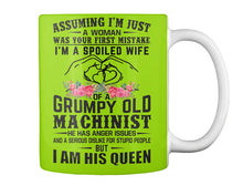 Load image into Gallery viewer, A Spoiled Wife Of Grumpy Old   Machinist     For Personalized Job Gift Mug
