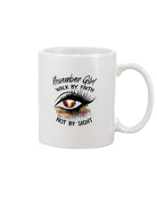 Load image into Gallery viewer, Birthday Gift For November Girl Walk By Faith Not By Sight Mug
