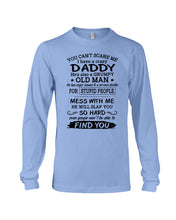 Load image into Gallery viewer, You Can&#39;t Scare Me I Have A Crazy Daddy Unisex Long Sleeve
