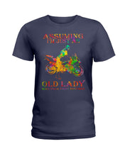 Load image into Gallery viewer, Assuming I'm Just An Old Lady Loves Motorbike For Sport Lovers Ladies Tee
