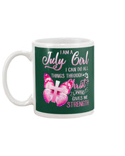 Load image into Gallery viewer, Birthday Gift For July Girl I Can Do All Things Through Christ Custom Mug
