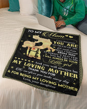 Load image into Gallery viewer, You Will Always Be My Loving Mother Daughter Gift For Mom Fleece Blanket
