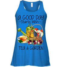 Load image into Gallery viewer, A Good Day Starts With Tea And Garden  Special Custom Design Ladies Flowy Tank
