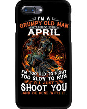 Load image into Gallery viewer, A Grumpy Old Man Was Born In April Will Shoot You For Birthday Gift Phone case
