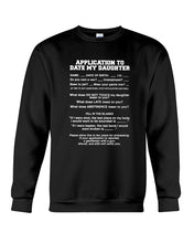 Load image into Gallery viewer, Application To Date My Daughter Funny Gifts Sweatshirt
