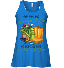 Load image into Gallery viewer, And Into The Garden I Go To Lose My Mind And I Find My Soul Ladies Flowy Tank
