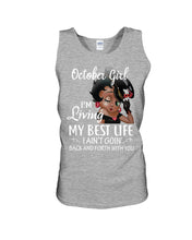 Load image into Gallery viewer, Birthday Gift For October Girl I'm Living My Best Life I Ain't Goin' Back Unisex Tank Top
