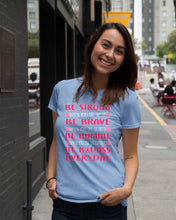 Load image into Gallery viewer, Be Strong Be Brave Be Humble  Breast Cancer Awareness Custom Design Ladies Tee
