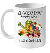 Load image into Gallery viewer, A Good Day Starts With Tea And Garden  Special Custom Design Mug
