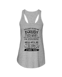 You Can't Scare Me I Have A Crazy Daddy Ladies Flowy Tank
