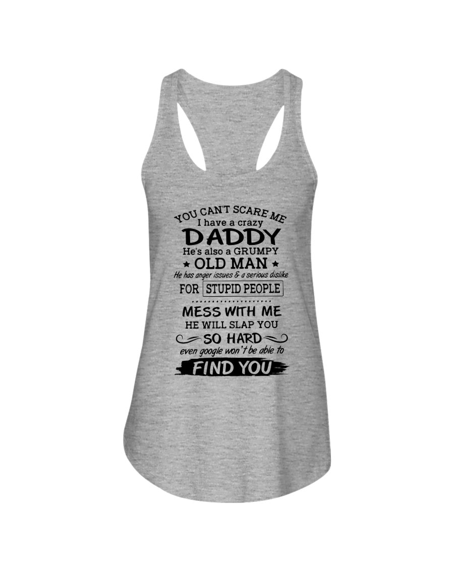 You Can't Scare Me I Have A Crazy Daddy Ladies Flowy Tank