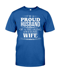 A Proud Husband Of A Freaking Awesome Wife Gift For Family Guys Tee