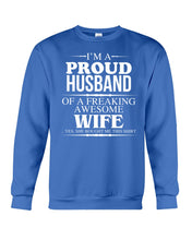Load image into Gallery viewer, A Proud Husband Of A Freaking Awesome Wife Gift For Family Sweatshirt
