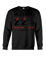 Load image into Gallery viewer, 54th  Birthday Gift 2020 The Year When Shit Got Real Trending Sweatshirt
