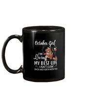 Load image into Gallery viewer, Birthday Gift For October Girl I'm Living My Best Life I Ain't Goin' Back Mug
