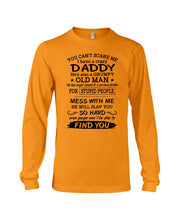 Load image into Gallery viewer, You Can&#39;t Scare Me I Have A Crazy Daddy Unisex Long Sleeve
