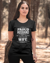 Load image into Gallery viewer, A Proud Husband Of A Freaking Awesome Wife Gift For Family Ladies Tee
