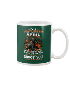 A Grumpy Old Man Was Born In April Will Shoot You For Birthday Gift Mug