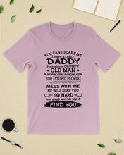 Load image into Gallery viewer, You Can&#39;t Scare Me I Have A Crazy Daddy Guys Tee
