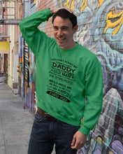 Load image into Gallery viewer, You Can&#39;t Scare Me I Have A Crazy Daddy Sweatshirt
