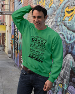 You Can't Scare Me I Have A Crazy Daddy Sweatshirt
