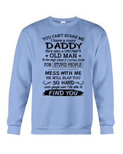 Load image into Gallery viewer, You Can&#39;t Scare Me I Have A Crazy Daddy Sweatshirt
