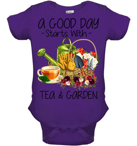 A Good Day Starts With Tea And Garden  Special Custom Design Baby Onesie