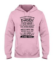 Load image into Gallery viewer, You Can&#39;t Scare Me I Have A Crazy Daddy Hoodie

