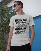 Load image into Gallery viewer, A Lucky Son Of A Crazy Mom Gift For Mom Guys Tee
