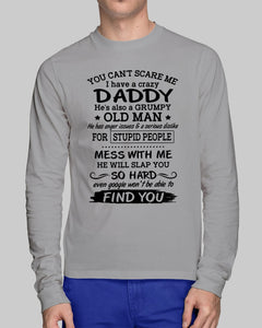 You Can't Scare Me I Have A Crazy Daddy Unisex Long Sleeve
