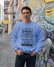 Load image into Gallery viewer, You Can&#39;t Scare Me I Have A Crazy Daddy Sweatshirt
