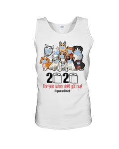 2020 The Year When Shit Got Real Special Custom Design Unisex Tank Top