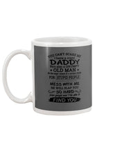 Load image into Gallery viewer, You Can&#39;t Scare Me I Have A Crazy Daddy Mug
