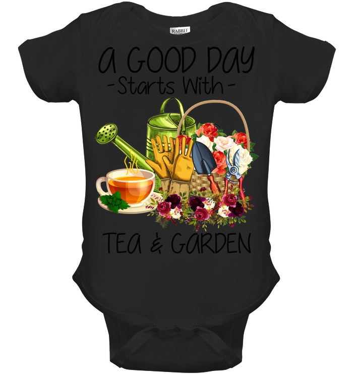 A Good Day Starts With Tea And Garden  Special Custom Design Baby Onesie