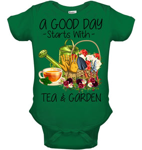 A Good Day Starts With Tea And Garden  Special Custom Design Baby Onesie