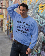 Load image into Gallery viewer, Born To Be A Stay At Home Mamasaurus Forced To Go To Work Sweatshirt
