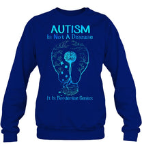 Load image into Gallery viewer, Autism Is Not A Disease It's Borderline Genius Special Custom Design Sweatshirt
