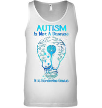 Load image into Gallery viewer, Autism Is Not A Disease It's Borderline Genius Special Custom Design Unisex Tank Top
