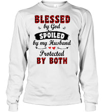 Load image into Gallery viewer, Blessed By God Spoiled By My Husband Protected By Both Unisex Long Sleeve

