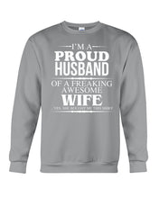 Load image into Gallery viewer, A Proud Husband Of A Freaking Awesome Wife Gift For Family Sweatshirt
