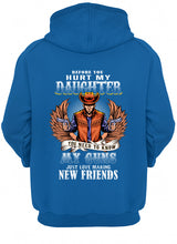Load image into Gallery viewer, Before You Hurt My Daughter  You Need To Know My Guns Just Love Hoodie
