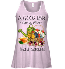 Load image into Gallery viewer, A Good Day Starts With Tea And Garden  Special Custom Design Ladies Flowy Tank
