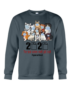 2020 The Year When Shit Got Real Special Custom Design Sweatshirt