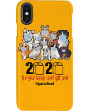 Load image into Gallery viewer, 2020 The Year When Shit Got Real Special Custom Design Phone case

