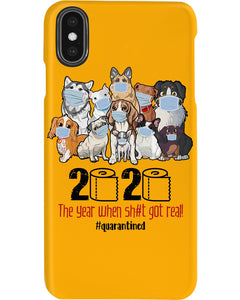 2020 The Year When Shit Got Real Special Custom Design Phone case