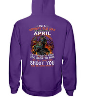 Load image into Gallery viewer, A Grumpy Old Man Was Born In April Will Shoot You For Birthday Gift Hoodie

