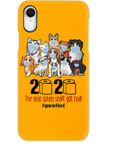 2020 The Year When Shit Got Real Special Custom Design Phone case