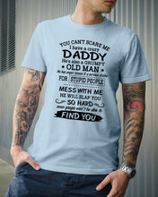 Load image into Gallery viewer, You Can&#39;t Scare Me I Have A Crazy Daddy Guys Tee
