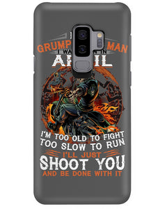 A Grumpy Old Man Was Born In April Will Shoot You For Birthday Gift Phone case