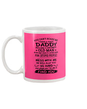 Load image into Gallery viewer, You Can&#39;t Scare Me I Have A Crazy Daddy Mug
